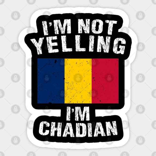 I'm Not Yelling I'm Chadian Sticker by TShirtWaffle1